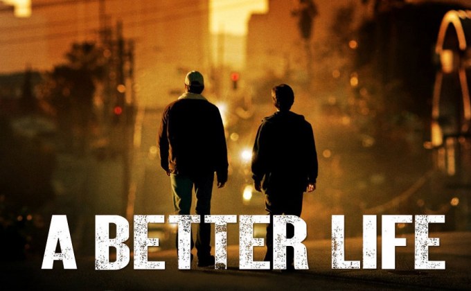 A Better Life พ่อลูก…ผูกหัวใจฝัน